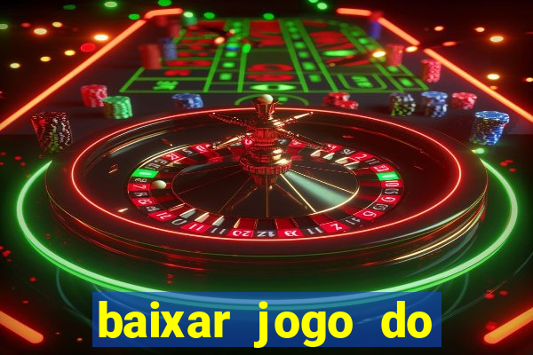 baixar jogo do tigrinho oficial